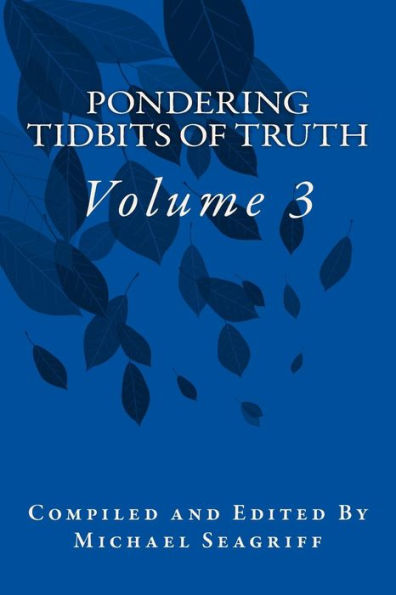 Pondering Tidbits Of Truth (Volume 3) (Pondering Tidbis Of Truth)