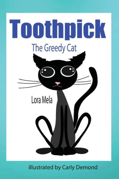 Toothpick: The Greedy Cat