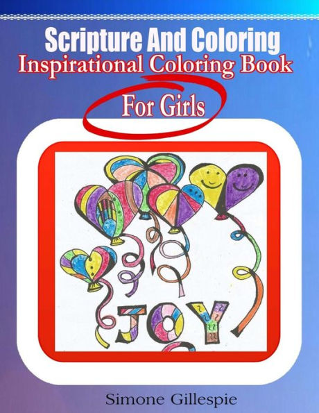 Scripture And Coloring: Inspirational Coloring Book For Girls