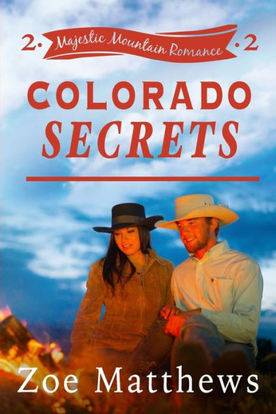 Colorado Secrets (Majestic Mountain Ranch, Book 2) (Majestic Mountain Ranch Romances)