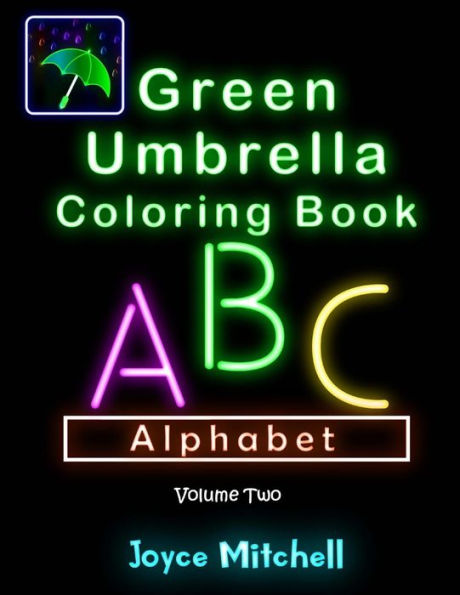 Green Umbrella Coloring Book For Kids: Volume 2: Alphabet (Black Background)