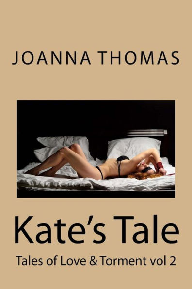 Kate's Tale: Tales Of Love & Torment