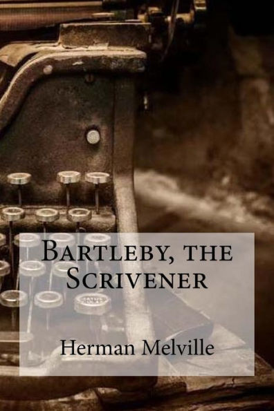 Bartleby, The Scrivener - 9781533575531