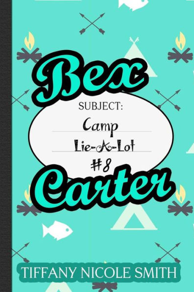 Bex Carter 8: Camp Lie-A-Lot (The Bex Carter Series)