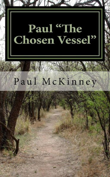 Paul "The Chosen Vessel"