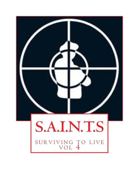 S.A.I.N.T.S: Surviving To Live (Souls Altered In The Struggle) - 9781533581945