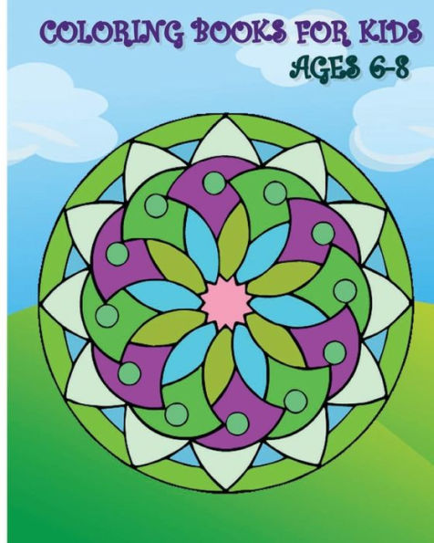 Coloring Books For Kids Ages 6-8: Be Happy Coloring Book
