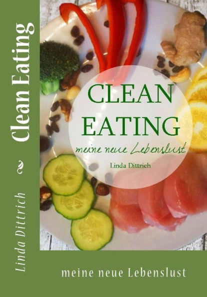 Clean Eating - Meine Neue Lebenslust (German Edition)
