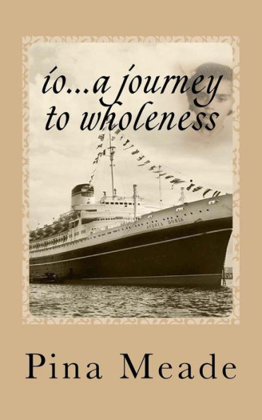 Io...A Journey To Wholeness (Io Series)
