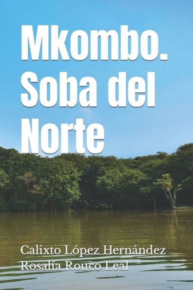 Mkombo. Soba Del Norte (Spanish Edition) - 9781533594051