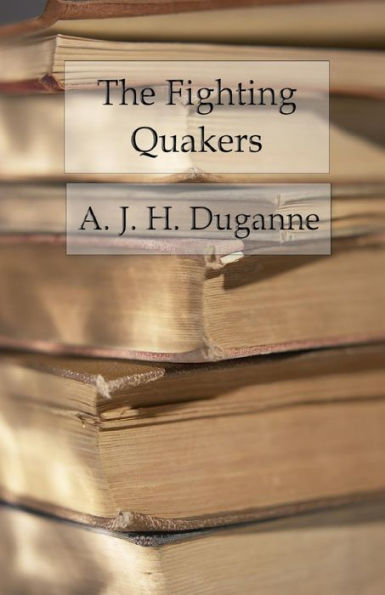 The Fighting Quakers: A True Story Of The War For Our Union
