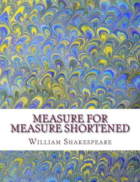 Measure For Measure Shortened: Shakespeare Edited For Length