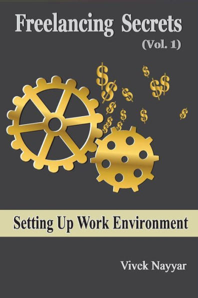 Freelancing Secrets (Setting Up Work Environment)