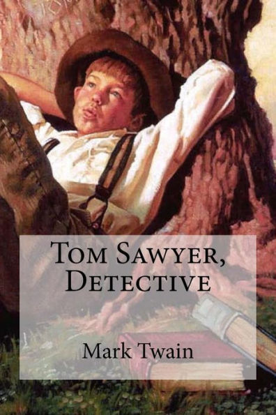 Tom Sawyer, Detective - 9781533606563
