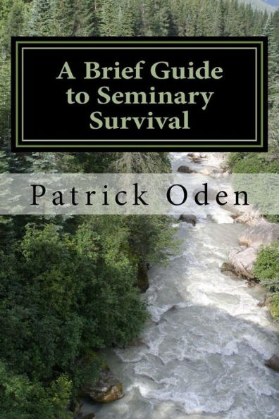 A Brief Guide To Seminary Survival