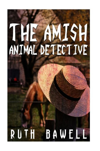 The Amish Animal Detective (Amish Mystery And Suspense)