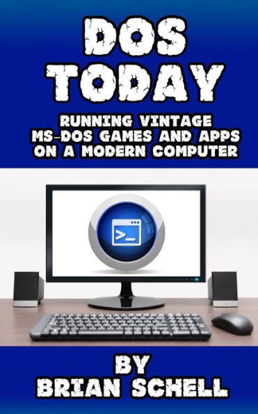 Dos Today: Running Vintage Ms-Dos Games And Apps On A Modern Computer