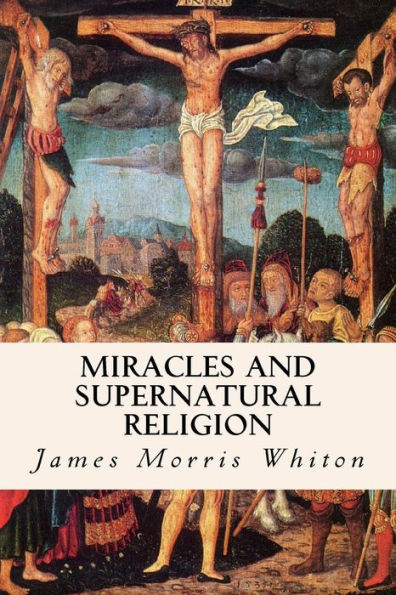 Miracles And Supernatural Religion