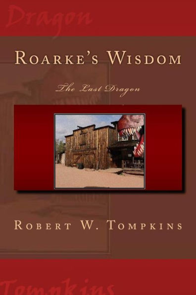 Roarke's Wisdom: The Last Dragon: Book Four Of The Hagenspan Chronicles