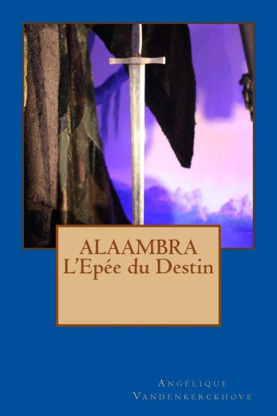 Alaambra L'EpEe Du Destin (French Edition)