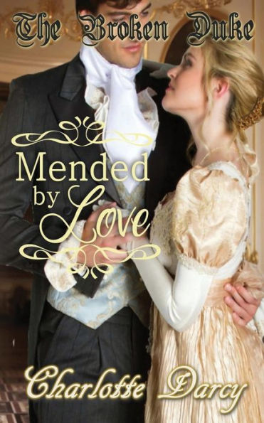 The Broken Duke: Mended By Love