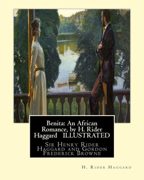 Benita: An African Romance, By H. Rider Haggard Illustrated: Gordon Browne--Gordon Frederick Browne (15 April 1858 – 27 May 1932) Was An English Artist And Children's Book Illustrator