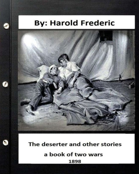 The Deserter And Other Stories : A Book Of Two Wars.(1898) ( Collections )