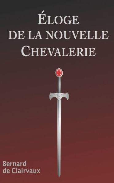 Éloge De La Nouvelle Chevalerie (French Edition) - 9781533637857