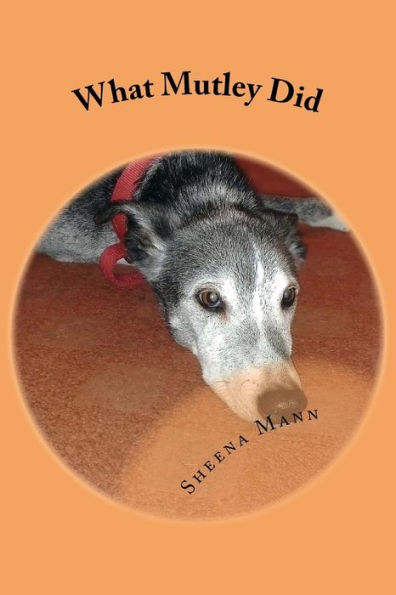 What Mutley Did (A Dog Named Mutley)