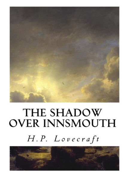 The Shadow Over Innsmouth (Classic Horror Novels)