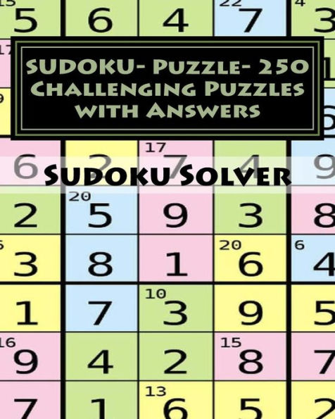Sudoku- Puzzle- 250 Challenging Puzzles With Answers: Sudoku Puzzle With Answers
