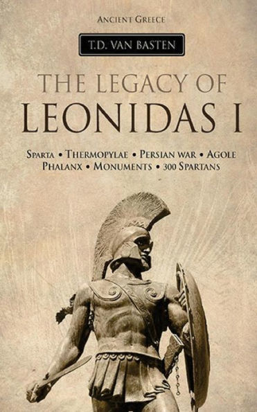 Ancient Greece: The Legacy Of Leonidas I (Volume 2)