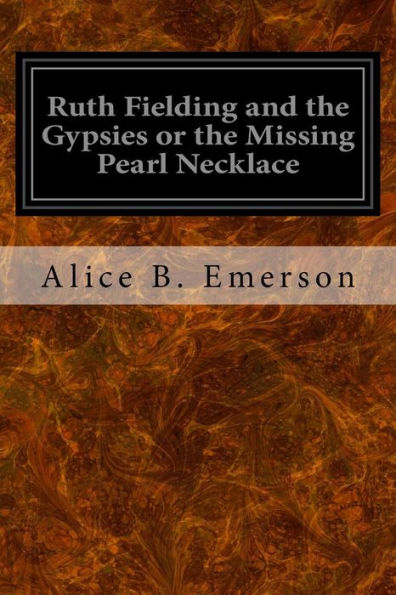 Ruth Fielding And The Gypsies Or The Missing Pearl Necklace