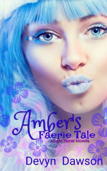Amber's Faerie Tale (The Light Tamer Trilogy) (Volume 3)