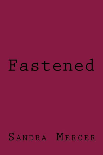 Fastened