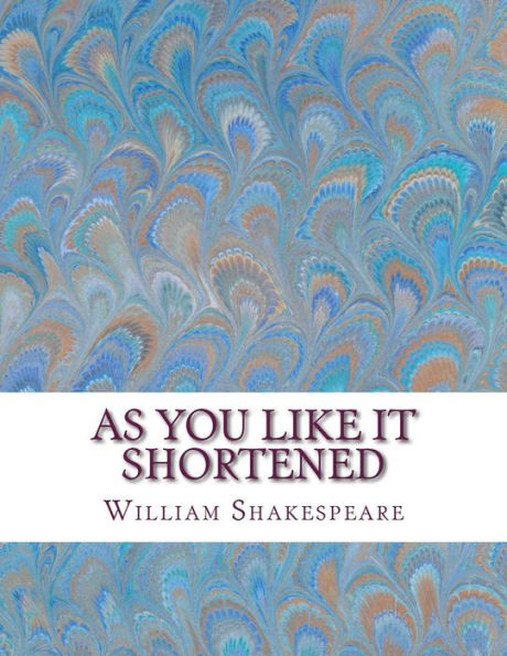 As You Like It Shortened: Shakespeare Edited For Length