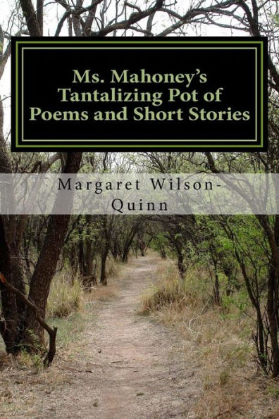 Ms. Mahoney's Tantalizing Pot Of Poems And Short Stories