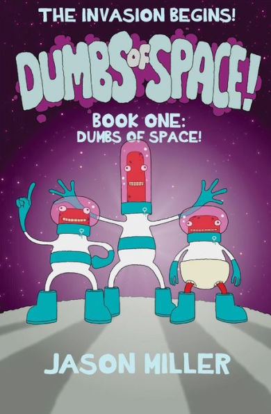 Dumbs Of Space!: Book One: Dumbs Of Space!