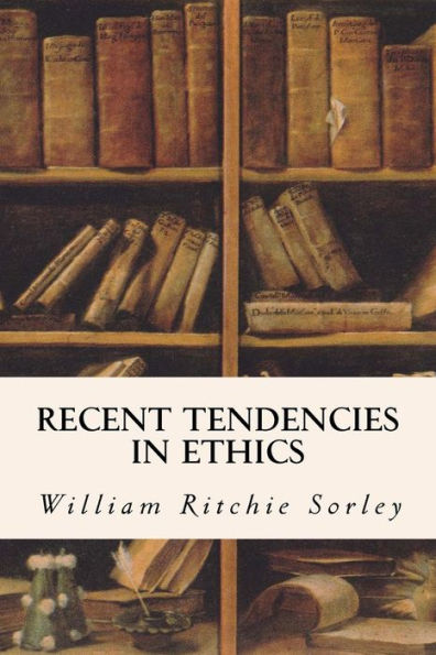 Recent Tendencies In Ethics