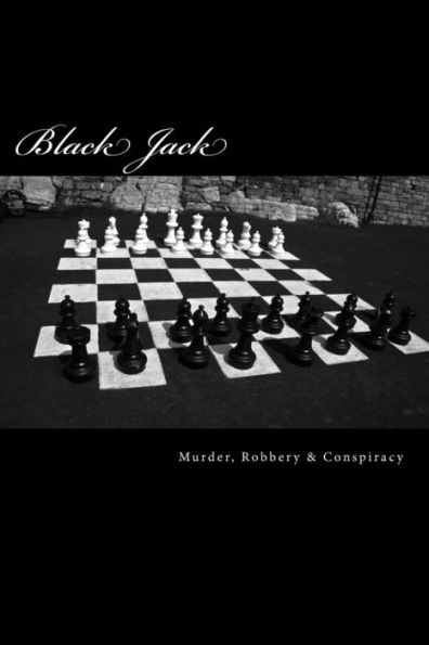 Black Jack: Murder, Robbery & Conspiracy (Black Jack - Game Of Chance)