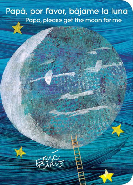 PapA, Por Favor, BAjame La Luna (Papa, Please Get The Moon For Me) (The World Of Eric Carle) (Spanish Edition)