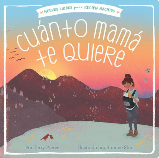 CuAnto MamA Te Quiere (Mama Loves You So) (New Books For Newborns) (Spanish Edition)