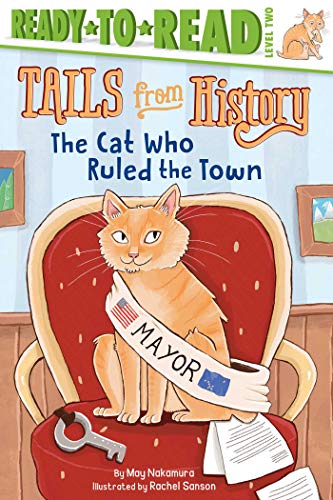 The Cat Who Ruled The Town: Ready-To-Read Level 2 (Tails From History)