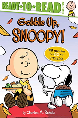 Gobble Up, Snoopy!: Ready-To-Read Level 2 (Peanuts)
