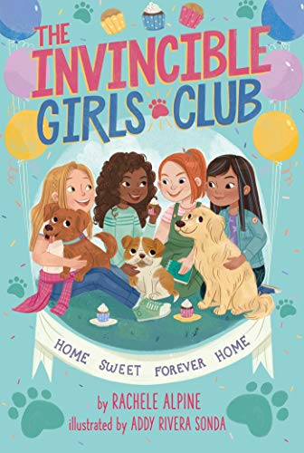 Home Sweet Forever Home (1) (The Invincible Girls Club) - 9781534475298