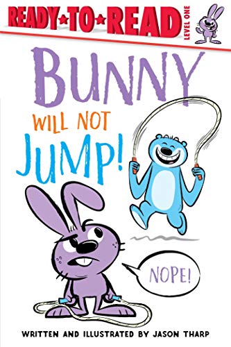 Bunny Will Not Jump!: Ready-to-Read Level 1 - 9781534483026