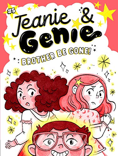 Brother Be Gone! (5) (Jeanie & Genie) - 9781534486997