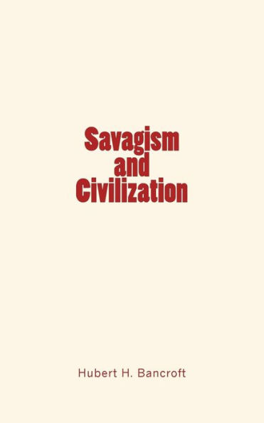 Savagism And Civilization
