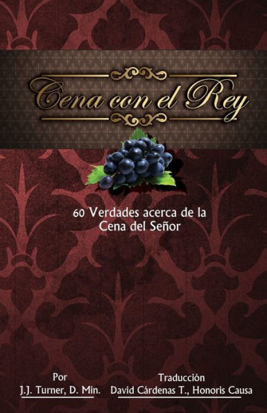 Cena Con El Rey: 60 Verdades Acerca De La Cena Del Senor (Spanish Edition)