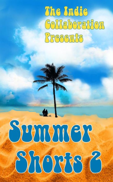 Summer Shorts 2 (The Indie Collaboration Presents)
